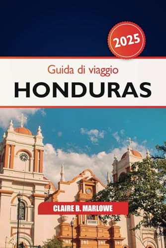 Guida di Viaggio Honduras 2025: Scopri le spiagge incontaminate di Roatan, le antiche rovine, la storia, la cultura vibrante e l'avventura in America Centrale Guida di Viaggio Honduras 2025: Scopri le spiagge incontaminate di Roatan, le antiche rovine, la storia, la cultura vibrante e l'avventura in America Centrale von Independently published