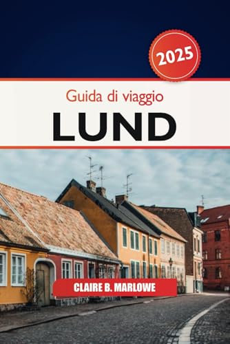 Guida di Viaggio Lund 2025: Esplora i luoghi imperdibili, le attrazioni, le gemme nascoste e i consigli locali della Scandinavia nella città storica della Svezia Guida di Viaggio Lund 2025: Esplora i luoghi imperdibili, le attrazioni, le gemme nascoste e i consigli locali della Scandinavia nella città storica della Svezia von Independently published