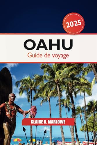 Oahu Guide de voyage 2025: Votre escapade ultime sur l'île pour découvrir les plages, les aventures, les principales attractions, la culture et les joyaux cachés d'Hawaï, aux États-Unis Oahu Guide de voyage 2025: Votre escapade ultime sur l'île pour découvrir les plages, les aventures, les principales attractions, la culture et les joyaux cachés d'Hawaï, aux États-Unis von Independently published