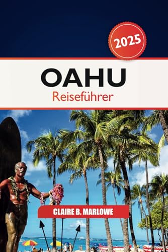Oahu Reiseführer 2025: Ihr ultimativer Inselurlaub, um die Strände, Abenteuer, Top-Attraktionen, Kultur und versteckten Schätze von Hawaii, USA, zu entdecken Oahu Reiseführer 2025: Ihr ultimativer Inselurlaub, um die Strände, Abenteuer, Top-Attraktionen, Kultur und versteckten Schätze von Hawaii, USA, zu entdecken von Independently published