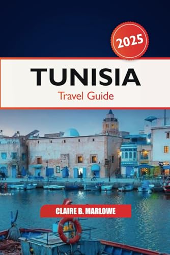 Tunisia Travel Guide 2025: Exploring Tunis, North Africa’s Hidden Gem, Must-See Destinations, Culture, Historical Landmark, Food, and Adventure Tunisia Travel Guide 2025: Exploring Tunis, North Africa’s Hidden Gem, Must-See Destinations, Culture, Historical Landmark, Food, and Adventure von Independently published