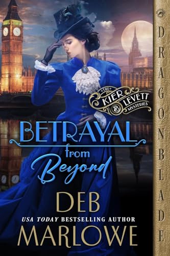 Betrayal from Beyond (The Kier and Levett Mystery, Band 6) von Dragonblade Publishing, Inc.