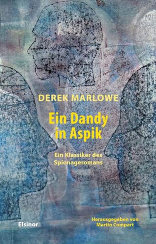 Ein Dandy in Aspik: Ein Klassiker des Spionageromans