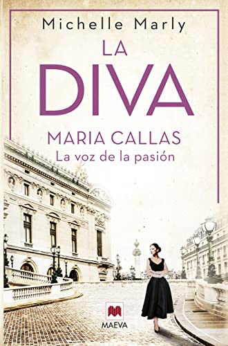 La diva: Maria Callas, la voz de la pasión (Grandes Novelas) von Maeva Ediciones