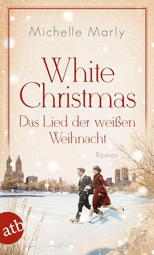 White Christmas – Das Lied der weißen Weihnacht: Roman