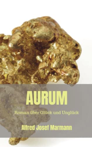 Aurum: Roman über Glück und Unglück von Bookmundo Direct