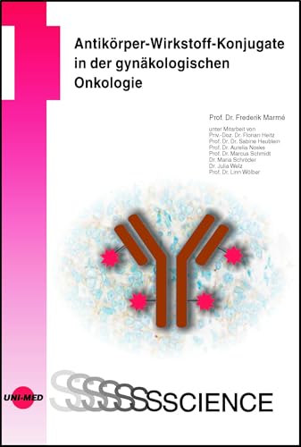Antikörper-Wirkstoff-Konjugate in der gynäkologischen Onkologie (UNI-MED Science) von UNI-MED