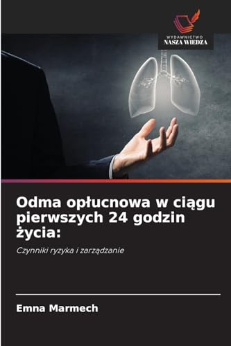 Odma op¿ucnowa w ci¿gu pierwszych 24 godzin ¿ycia:: Czynniki ryzyka i zarz¿dzanie von Wydawnictwo Nasza Wiedza