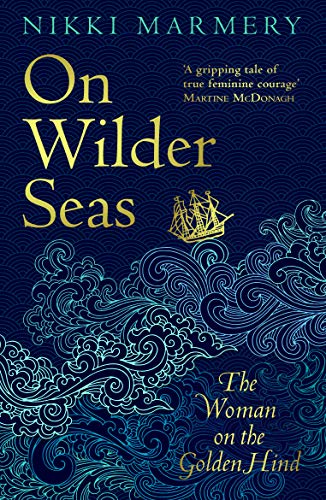On Wilder Seas: The Woman on the Golden Hind von Legends Press