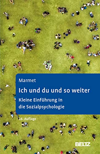 Ich und du und so weiter: Kleine Einführung in die Sozialpsychologie (Beltz Taschenbuch / Psychologie, 25) von Beltz