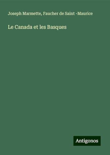 Le Canada et les Basques von Antigonos Verlag