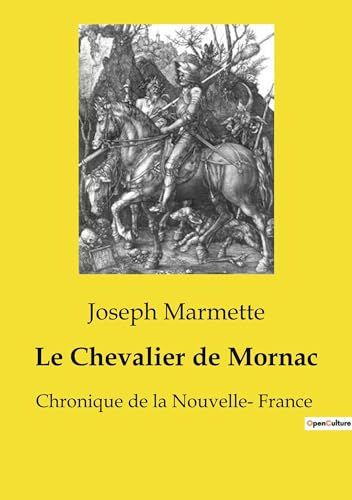 Le Chevalier de Mornac: Chronique de la Nouvelle- France von Culturea