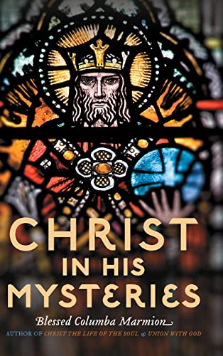 Christ in His Mysteries von The Cenacle Press at Silverstream Priory