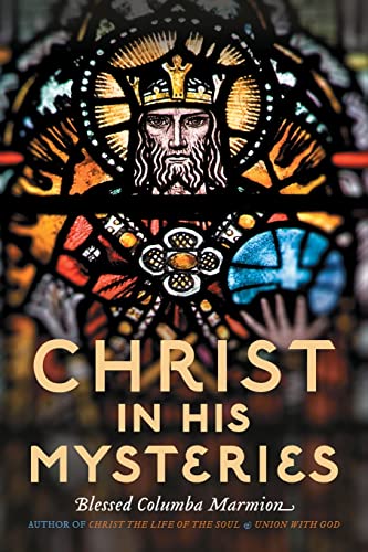 Christ in His Mysteries von The Cenacle Press at Silverstream Priory