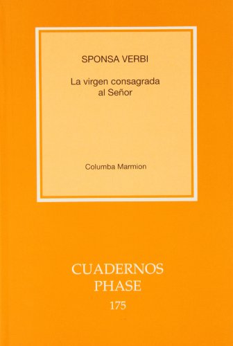 Sponsa Verbi : la virgen consagrada al Señor (Cuadernos Phase, Band 175)