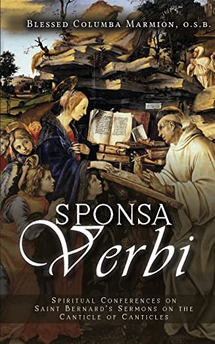Sponsa Verbi: Spiritual Conferences on Saint Bernard's Sermons on the Canticle of Canticles von Joannes Press