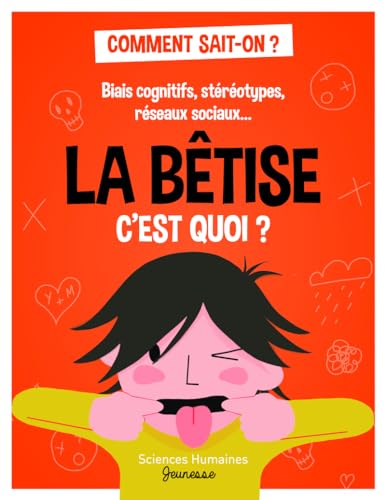 La bêtise c'est quoi ? - Biais cognitifs, stéréotypes, réseaux sociaux.... von SCIENCES HUMAIN