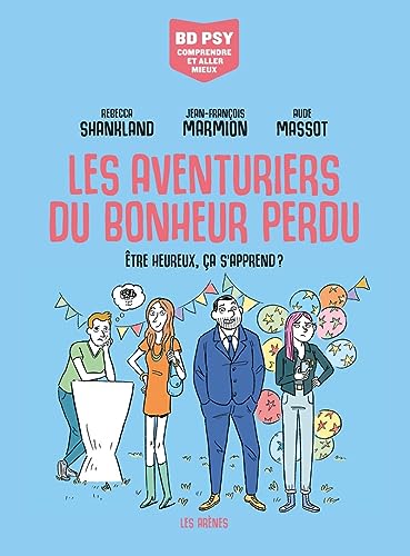 Les Aventuriers du bonheur perdu - Etre heureux, ça s'apprend ? von LES ARENES BD