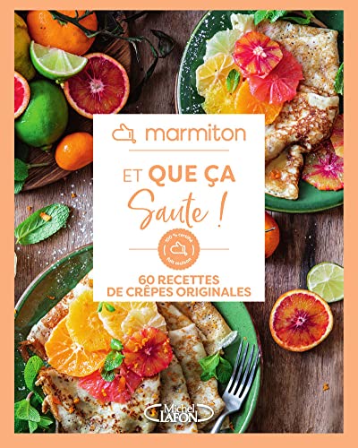 Marmiton - Et que ça saute !: 60 recettes de crêpes originales von MLAFON MARMITON