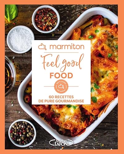 Marmiton - Feel good food: 60 recettes de pure gourmandise von MLAFON MARMITON