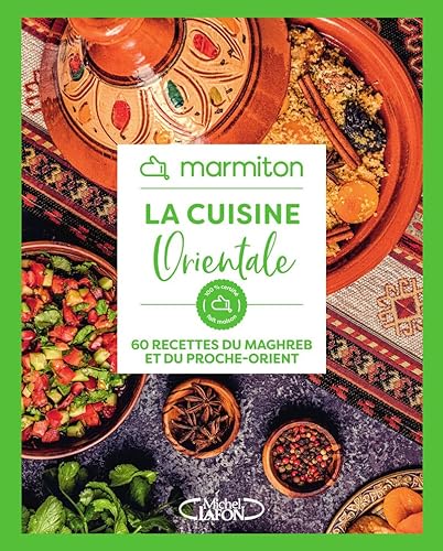 Marmiton - La cuisine orientale - 60 recettes du Maghreb et du Proche-Orient von MLAFON MARMITON