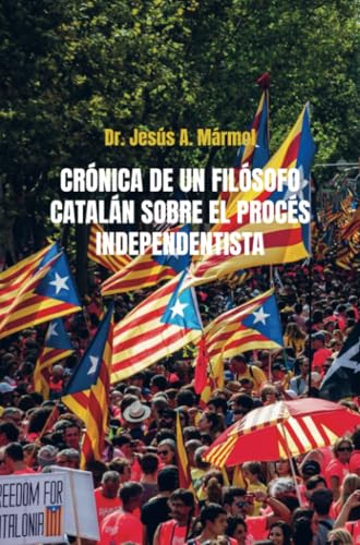 Crónica de un filósofo catalán sobre el procés independentista