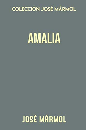 Colección José Mármol. Amalia von Independently published