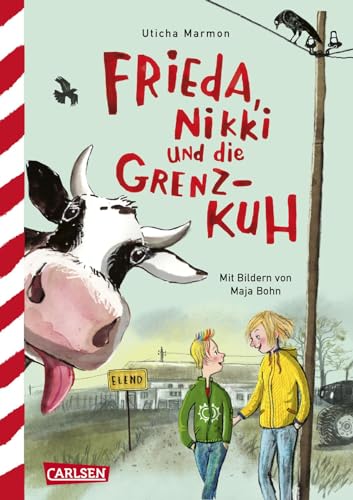 Frieda, Nikki und die Grenzkuh: Eine urkomische Geschichte über Freundschaft, Streit und ein Kälbchen, das alle haben wollen! von Carlsen