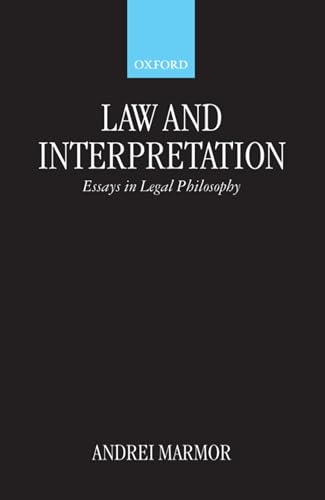 Law and Interpretation: Essays in Legal Philosophy