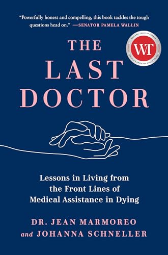 The Last Doctor: Lessons in Living from the Front Lines of Medical Assistance in Dying von Viking