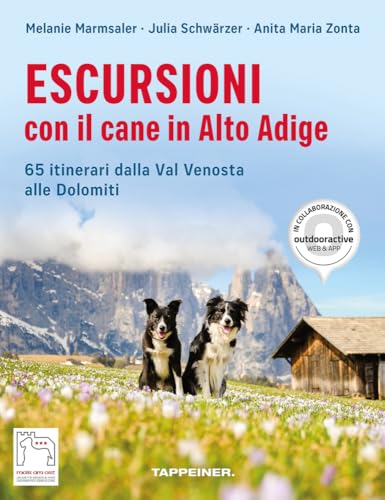 Escursioni con il cane in Alto Adige: 65 itinerari dalla Val Venosta alle Dolomiti Escursioni con il cane in Alto Adige: 65 itinerari dalla Val Venosta alle Dolomiti von Athesia-Tappeiner Verlag