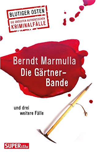 Die Gärtner-Bande: und drei weitere Fälle