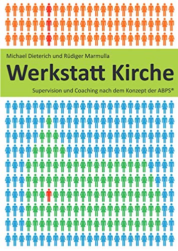 Werkstatt Kirche: Supervision und Coaching nach dem Konzept der ABPS®