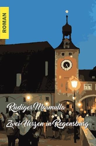 Zwei Herzen in Regensburg: Meine erste und letzte Liebe von epubli