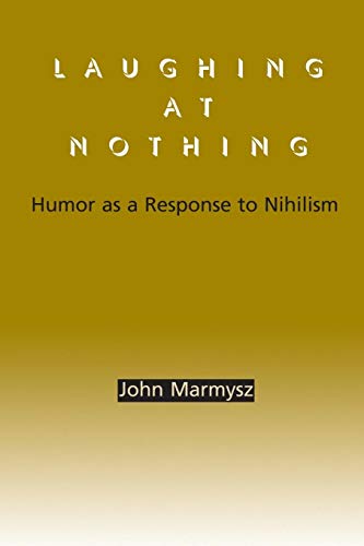 Laughing at Nothing: Humor as a Response to Nihilism