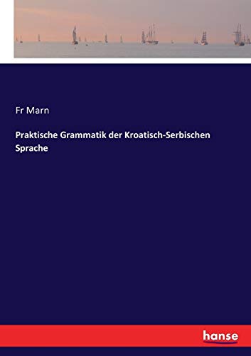 Praktische Grammatik der Kroatisch-Serbischen Sprache von Hansebooks