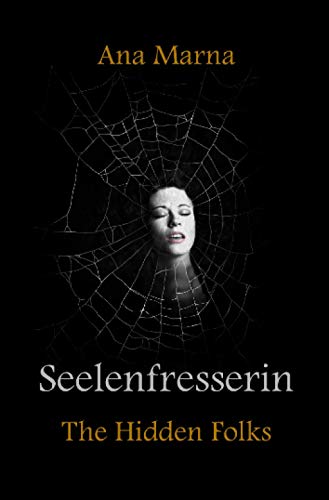 Seelenfresserin: The Hidden Folks Seelenfresserin: The Hidden Folks von epubli