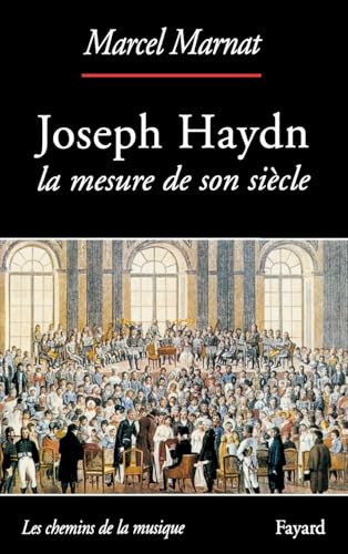 Joseph Haydn: La mesure de son siècle