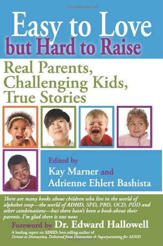 Easy to Love but Hard to Raise: Real Parents, Challenging Kids, True Stories von DRT Press