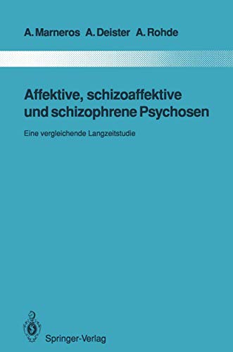 Affektive, schizoaffektive und schizophrene Psychosen: Eine vergleichende Langzeitstudie (Monographien aus dem Gesamtgebiete der Psychiatrie, Band 65)