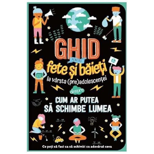 Ghid Pentru Fete Si Baieti La Varsta (Pre)Adolescentei Despre Cum Ar Putea Sa Schimbe Lumea von Prut