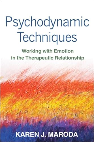 Psychodynamic Techniques: Working with Emotion in the Therapeutic Relationship von Guilford Publications