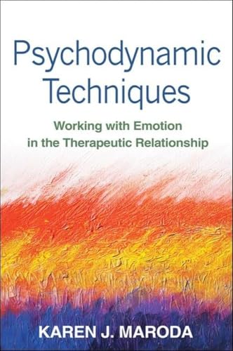 Psychodynamic Techniques: Working with Emotion in the Therapeutic Relationship von Taylor & Francis