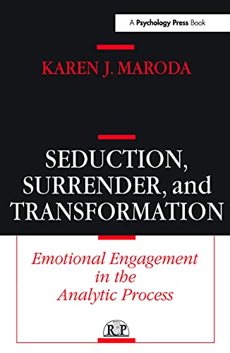 Seduction, Surrender, and Transformation: Emotional Engagement in the Analytic Process (Relational Perspectives Book Series, 13, Band 13) von Routledge