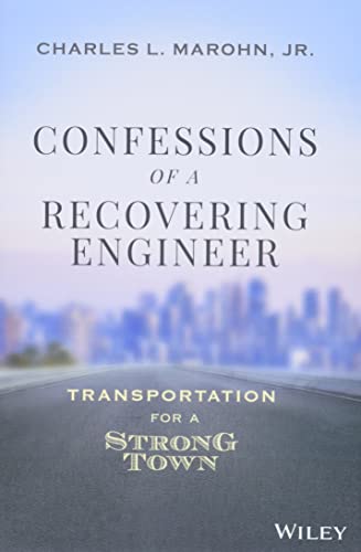 Confessions of a Recovering Engineer: Transportation for a Strong Town von Wiley