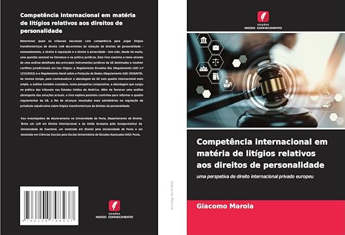 Competência internacional em matéria de litígios relativos aos direitos de personalidade: uma perspetiva de direito internacional privado europeu von Edições Nosso Conhecimento