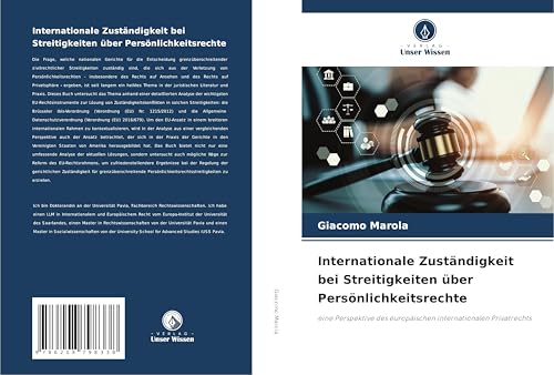 Internationale Zuständigkeit bei Streitigkeiten über Persönlichkeitsrechte: eine Perspektive des europäischen internationalen Privatrechts von Verlag Unser Wissen