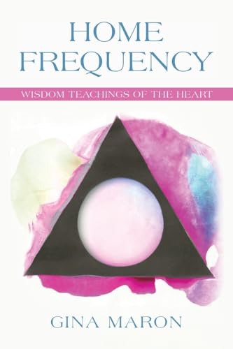 Home Frequency: Wisdom teachings of the heart von Balboa Press