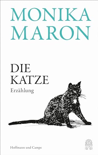 Die Katze: Erzählung | Die unerhörte Begegnung einer Katze mit einer Schriftstellerin und ihrem Hund Die Katze: Erzählung | Die unerhörte Begegnung einer Katze mit einer Schriftstellerin und ihrem Hund