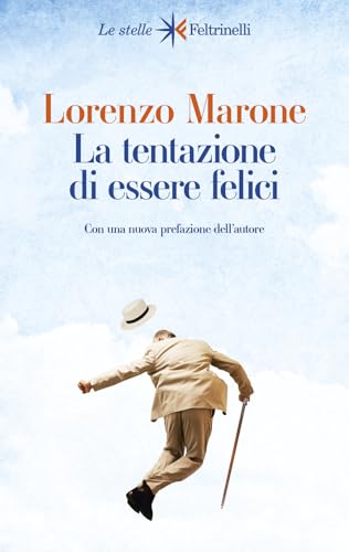 La tentazione di essere felici (Le stelle) von Feltrinelli
